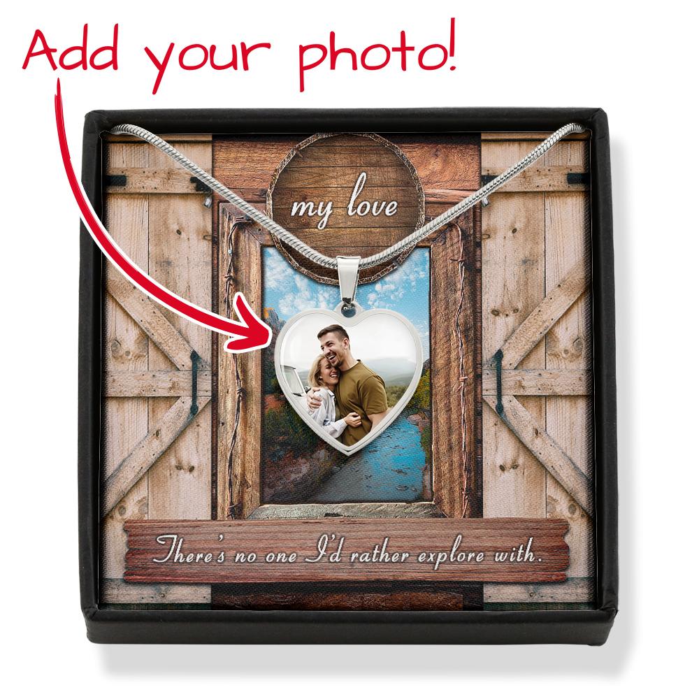 Custom Photo Necklace Heart Pendant - No One I'd Rather Explore With - Upload Your Own Photo