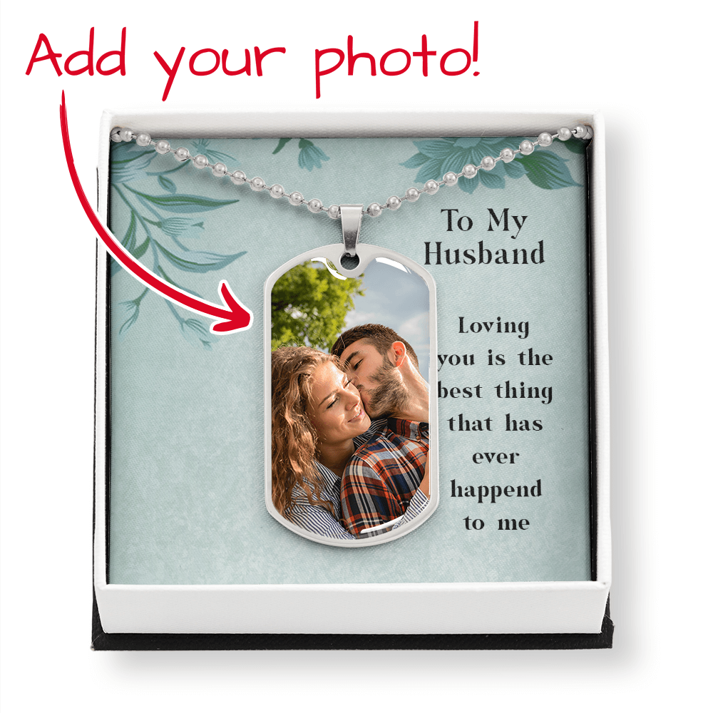 Custom Photo Dog Tag Necklace For Husband - Loving You is the Best