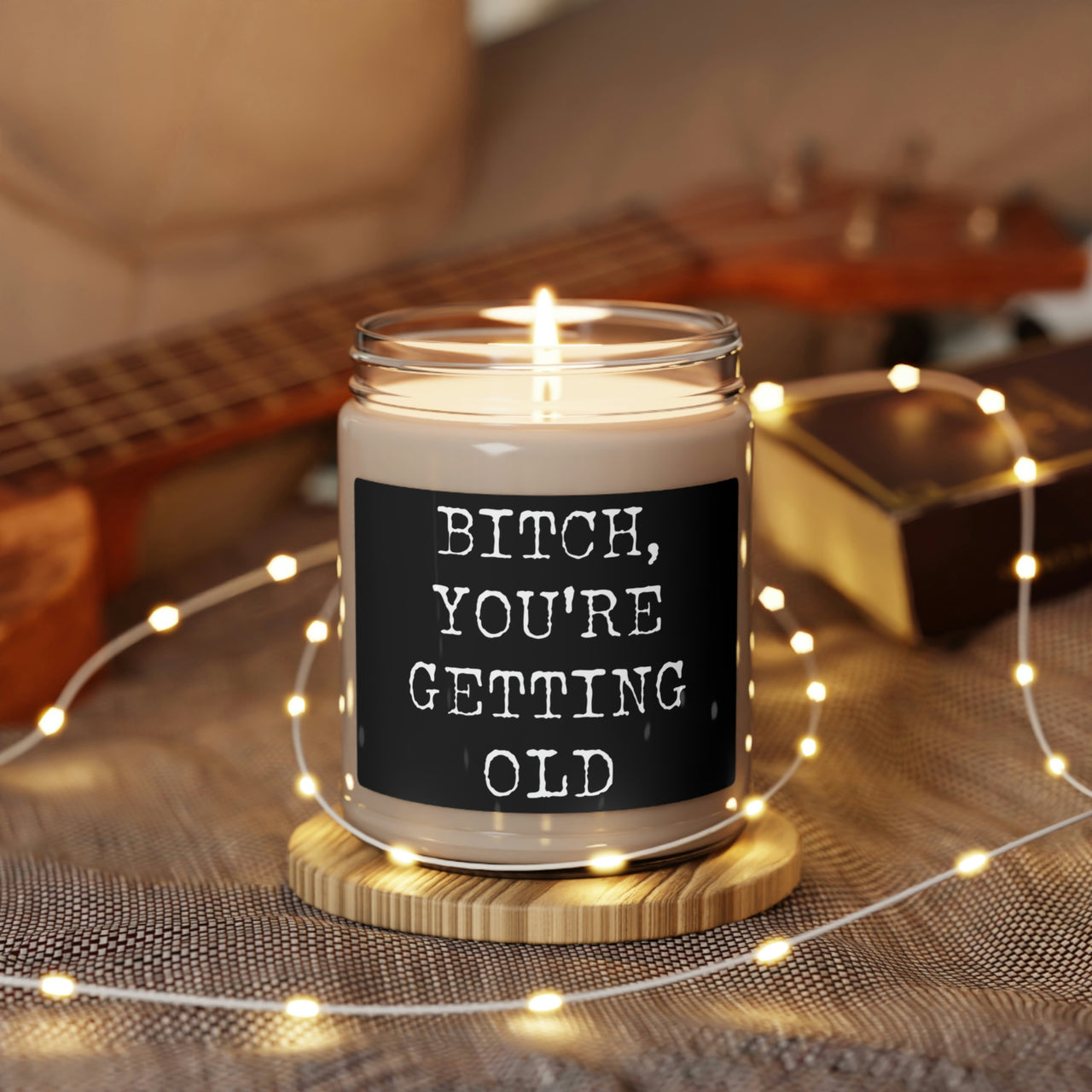 Bitch You're Getting Old Candle - Funny Sarcastic Birthday Candle Gift