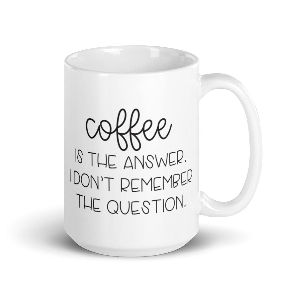 Coffee is the Answer Mug