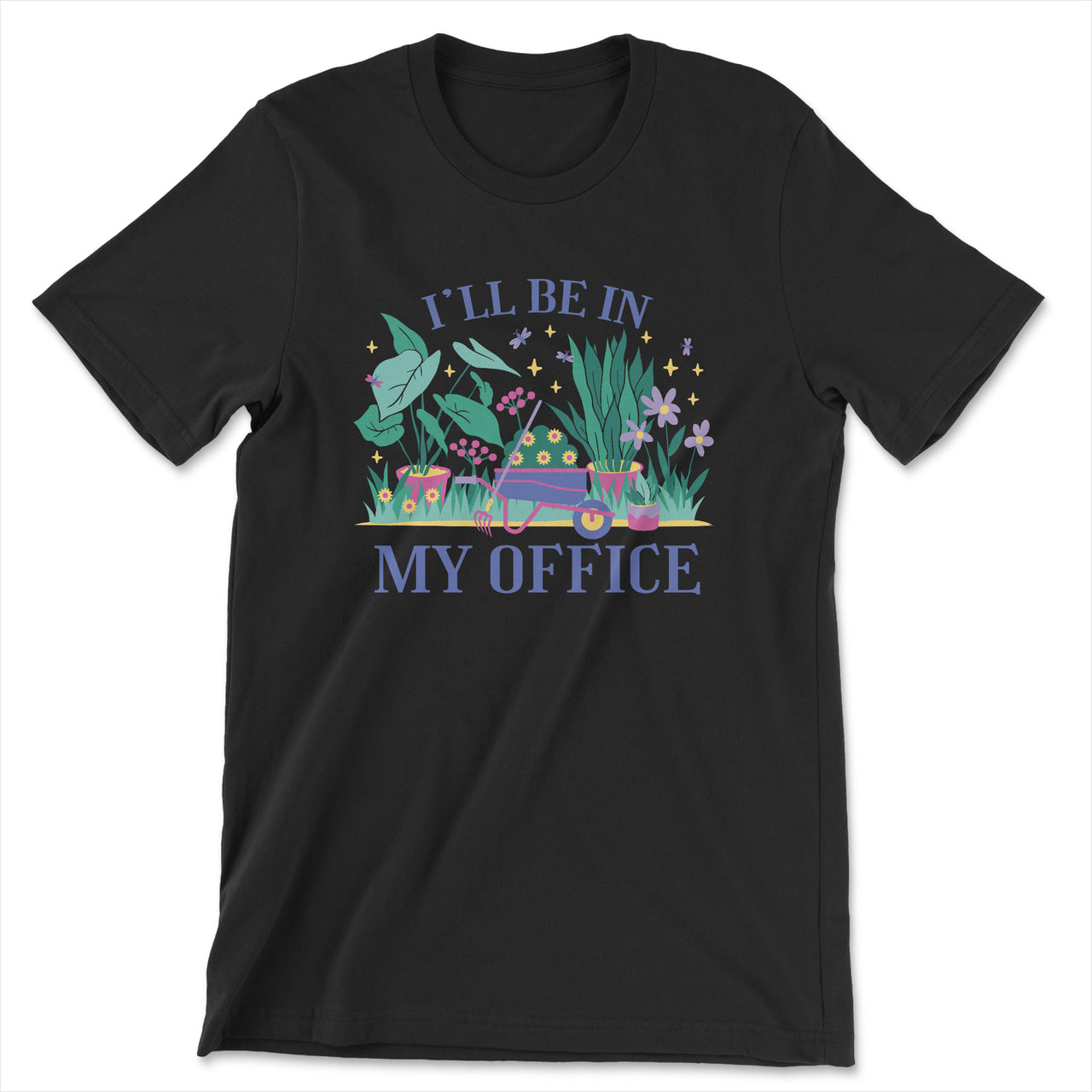 I'll Be in My Office Gardening T-Shirt