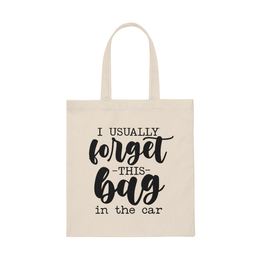 I Usually Forget This Bag in the Car Tote Bag, Funny Tote Bag