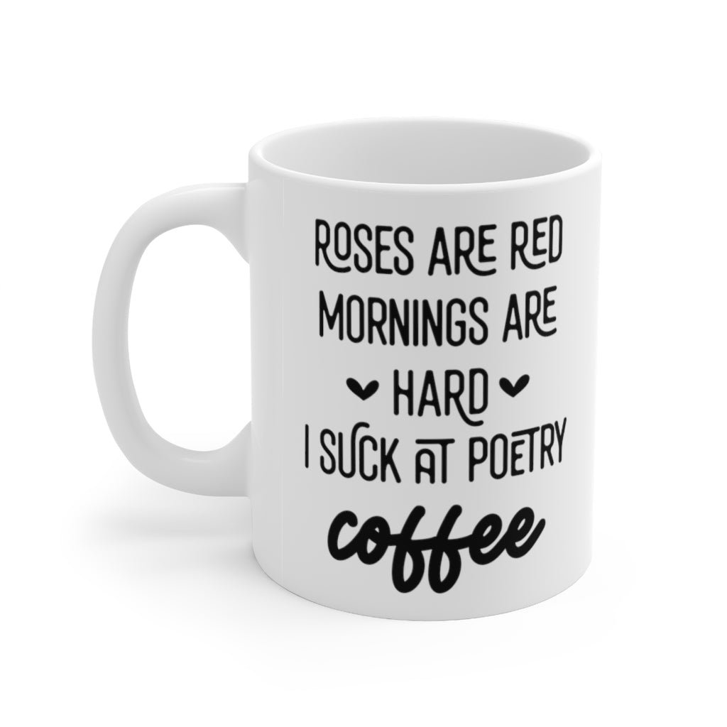 Roses Are Red Mornings Are Hard Coffee Mug