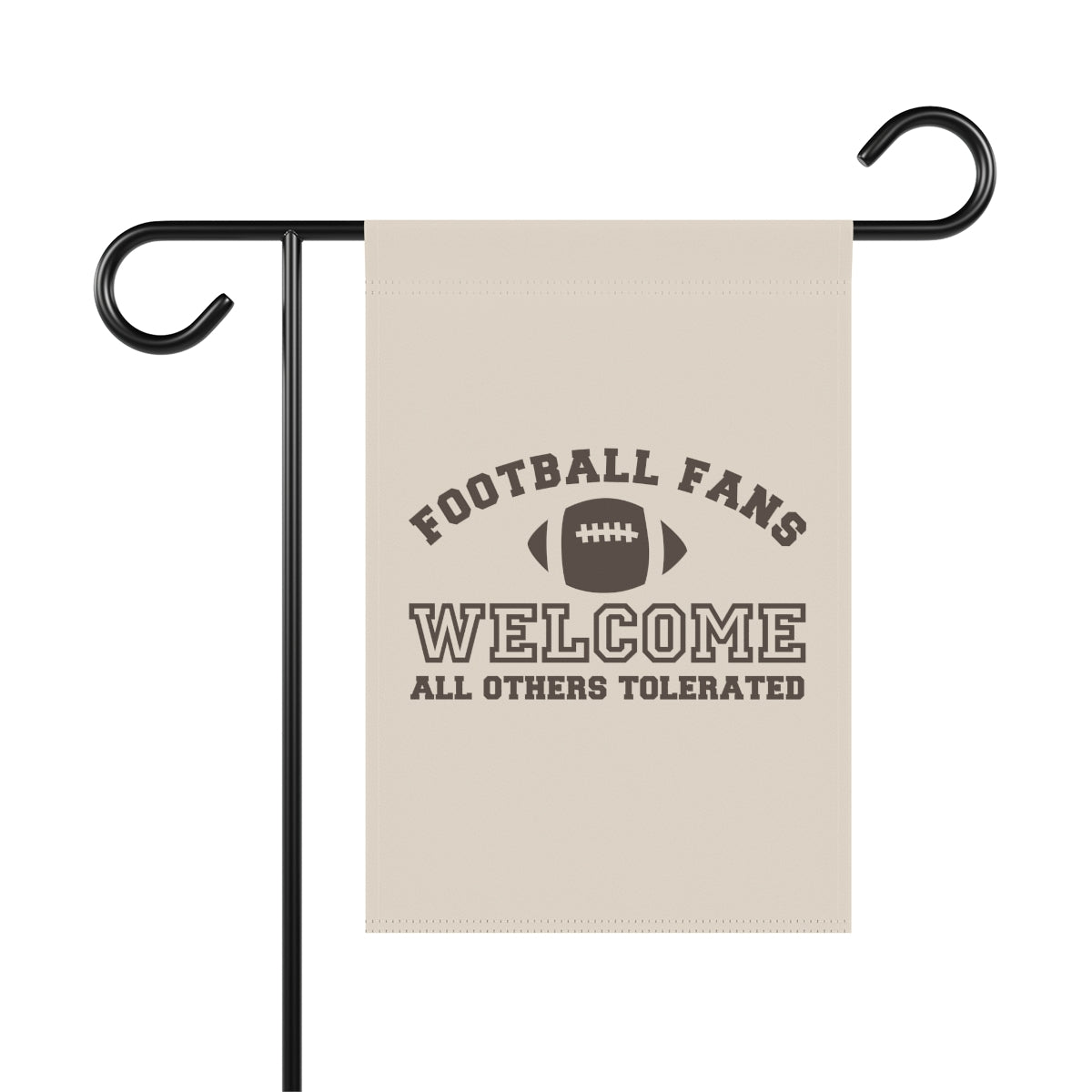 Football Garden Flag - Football Fans Welcome Here All Others Tolerated