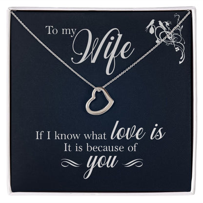 Delicate Heart Necklace for Wife - If I Know What Love Is