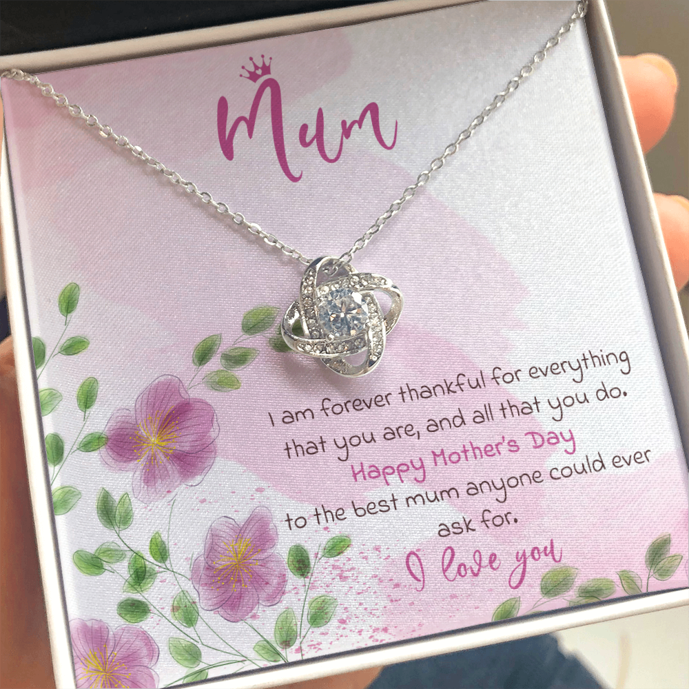 Mum Mother's Day Necklace, Gift For Mum, Forever Thankful Love Knot