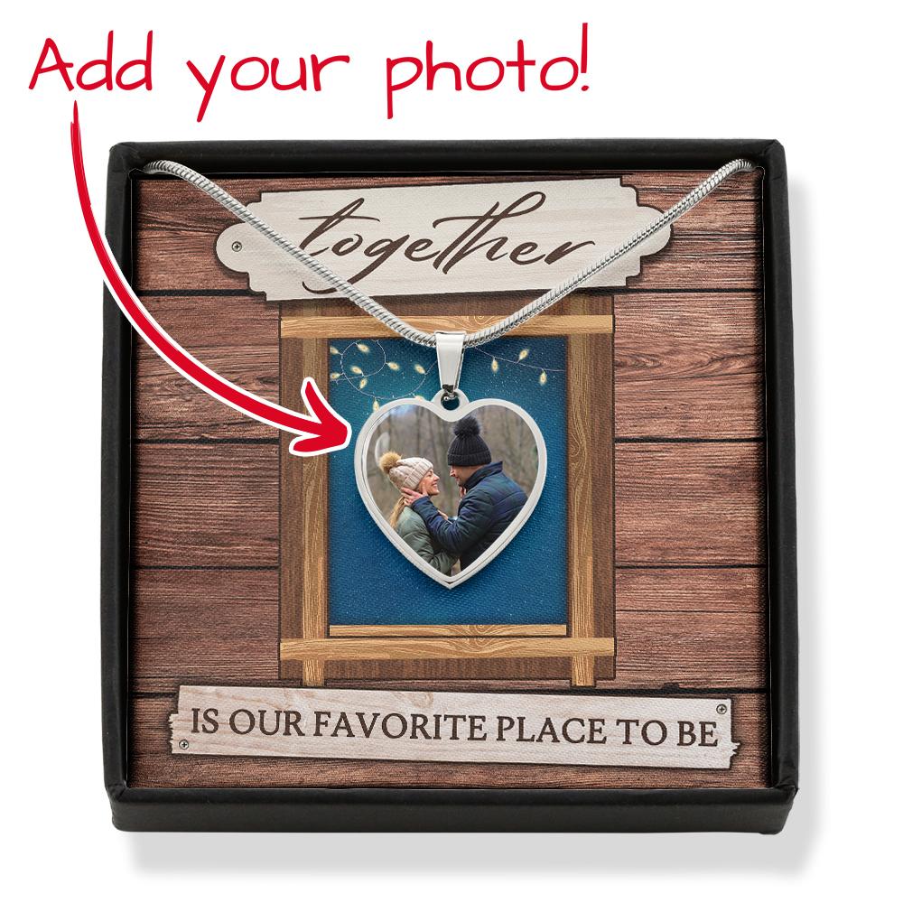 Custom Photo Jewelry Heart Pendant Necklace - Together is Our Favorite Place to Be