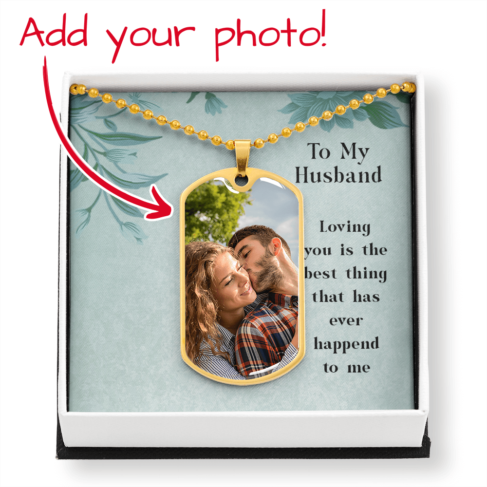 Custom Photo Dog Tag Necklace For Husband - Loving You is the Best