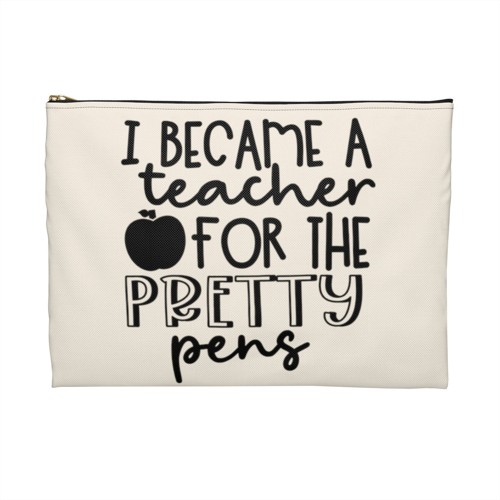I Became a Teacher for the Pretty Pens Accessory Pouch