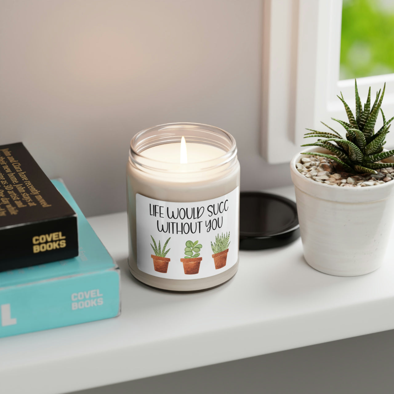 Life Would Succ Without You Candle - Succulent Plant Lover Gift
