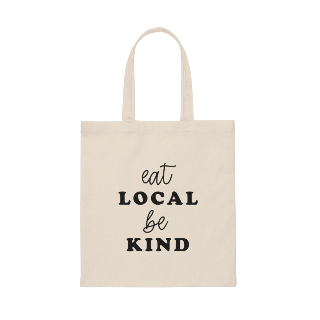 Eat Local Be Kind Tote Bag