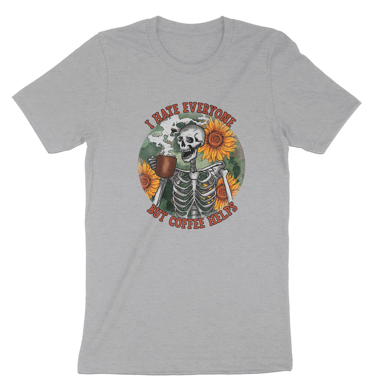 Skull Coffee T-Shirt, I Hate Everyone but Coffee Helps Tee Shirt
