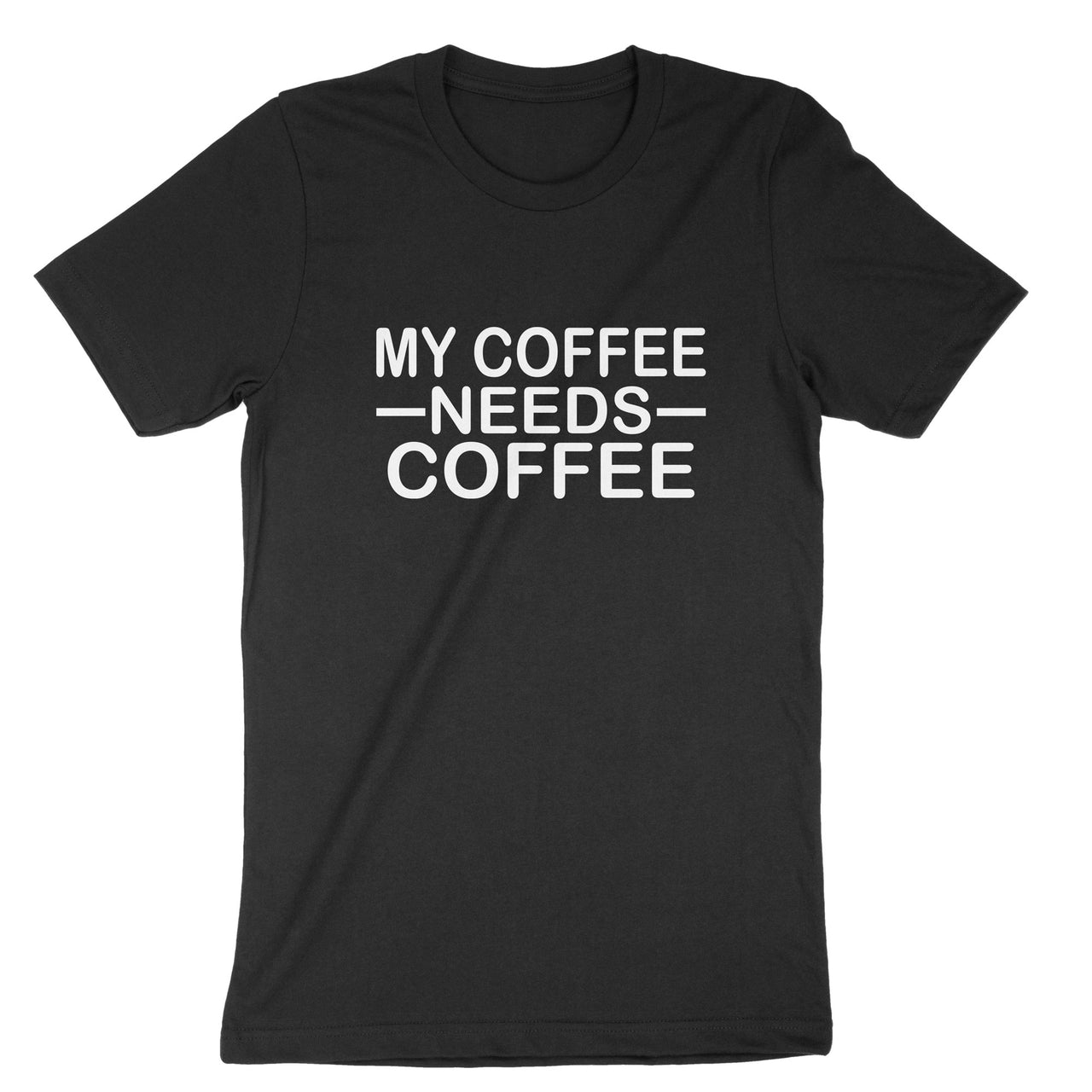 My Coffee Needs Coffee T-Shirt