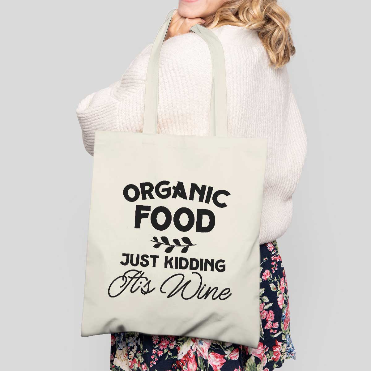 Organic Food Just Kidding it's Wine Tote Bag, Funny Tote Bag Wine Lover Gift