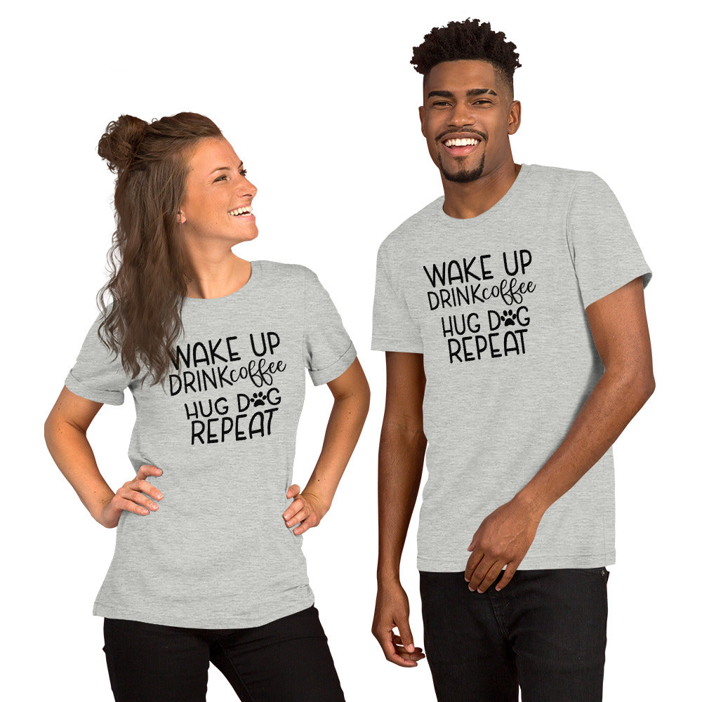 Wake Up Drink Coffee Hug Dog Repeat T-Shirt