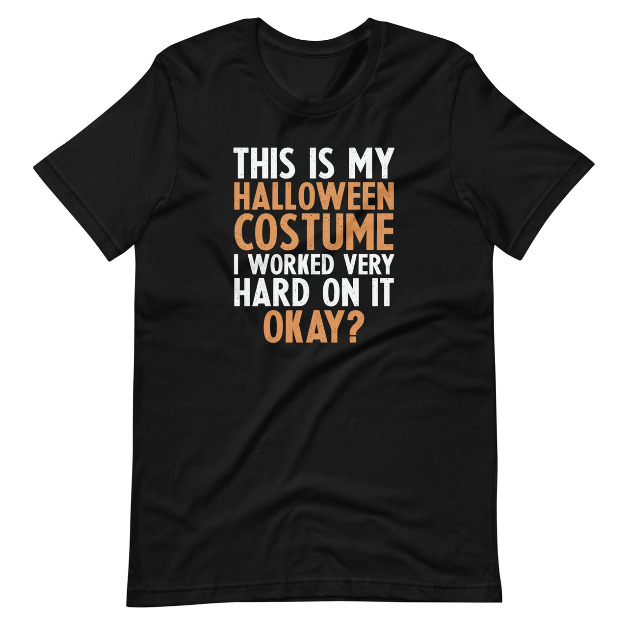 This is My Halloween Costume I Worked Very Hard On T-Shirt