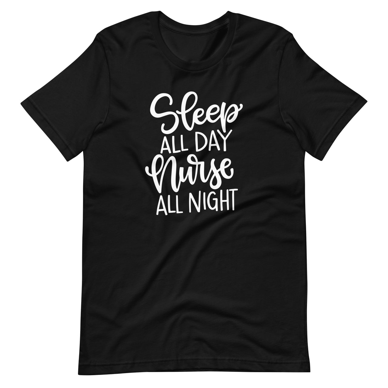 Sleep All Day Nurse All Night T-Shirt