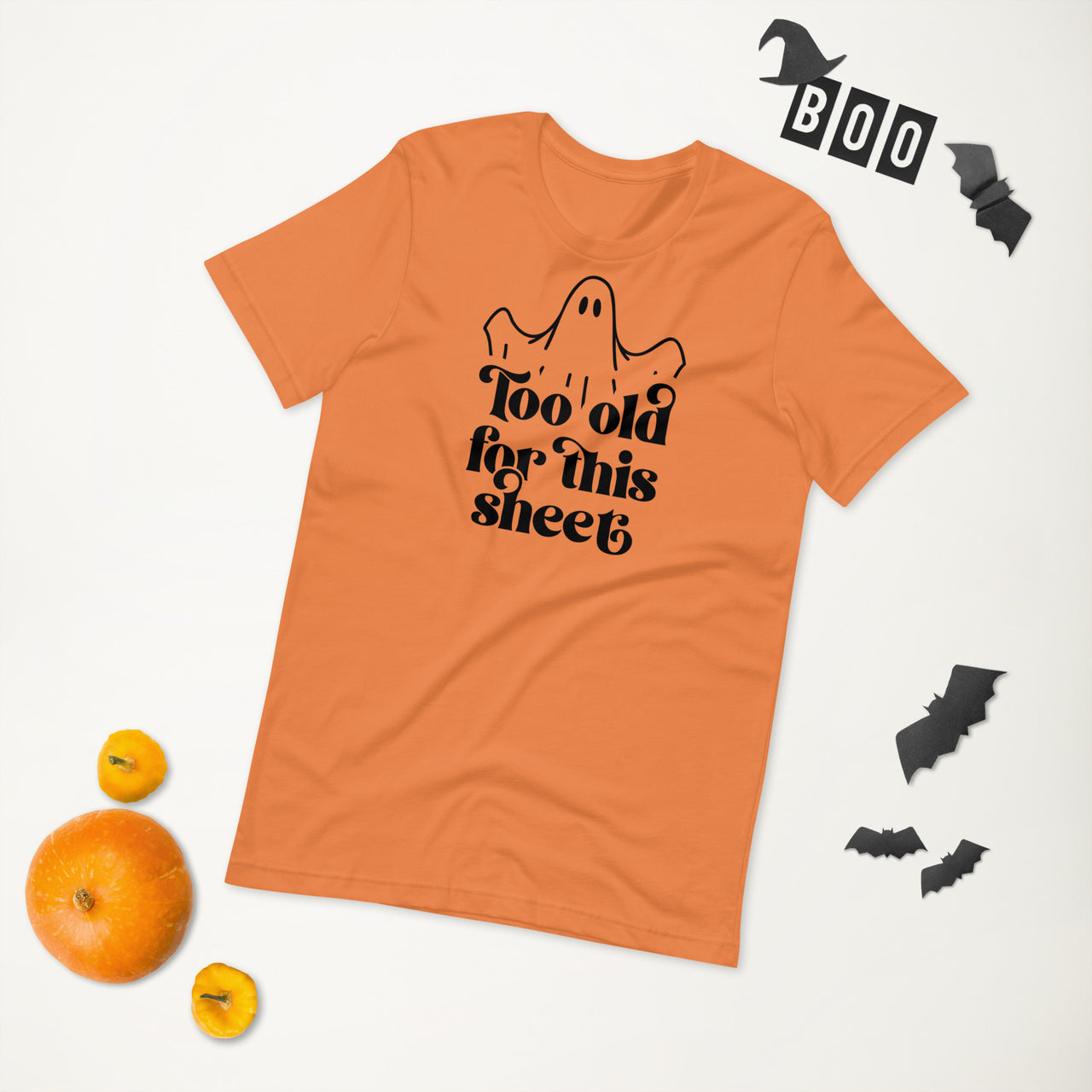 Too Old For This Sheet Ghost T-shirt