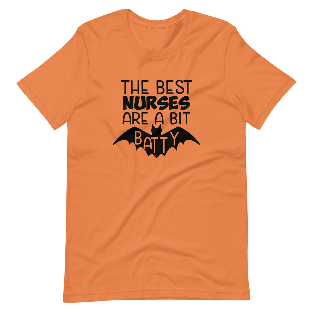 The Best Nurses are a Bit Batty T-Shirt