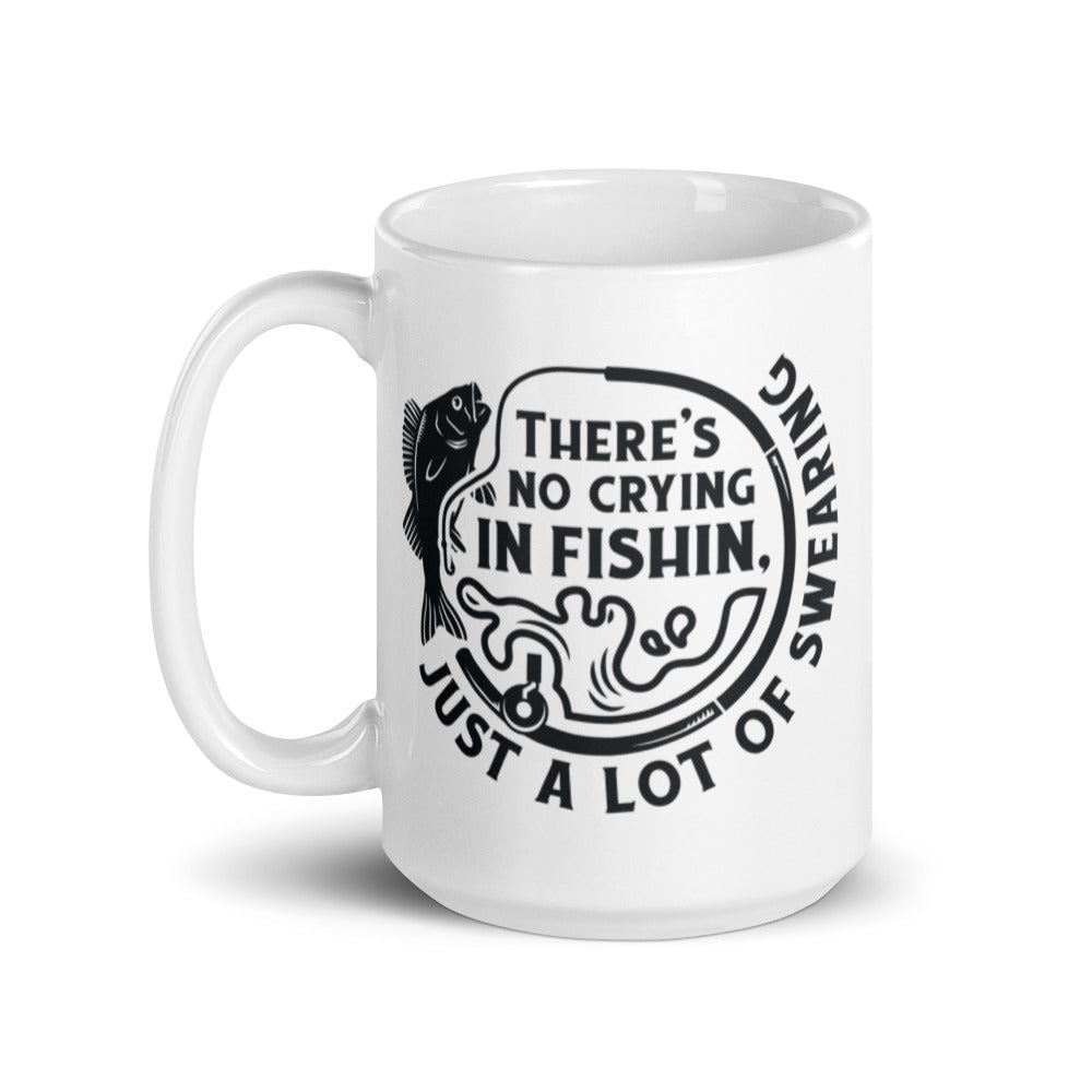 There's No Crying in Fishing Just Swearing Mug