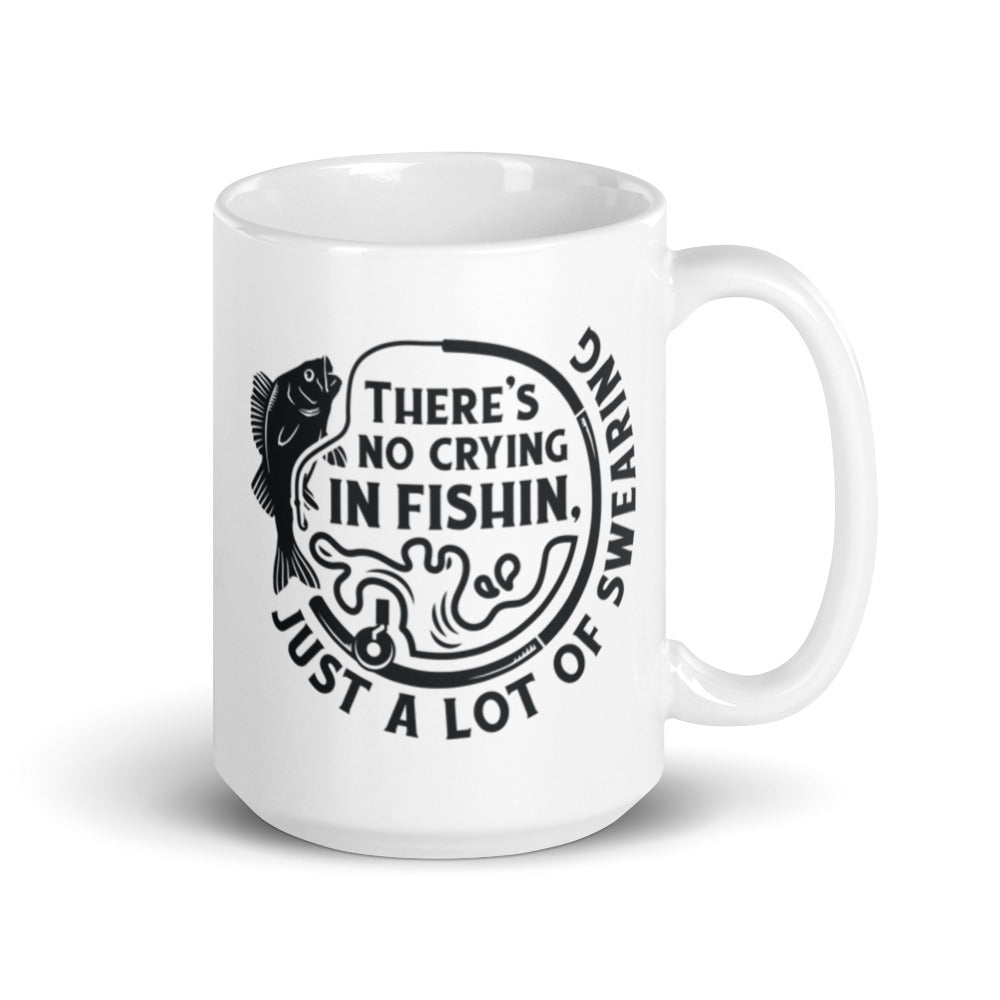 There's No Crying in Fishing Just Swearing Mug